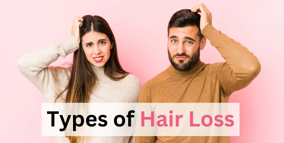 Types of Hair Loss: Understanding the Causes and Finding the Best Treatments